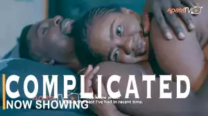 Complicated (2022 Yoruba Movie)