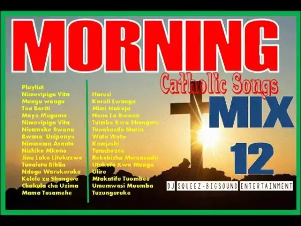 Dj Squeez – Morning Catholic Songs Mix 12