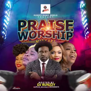 Dj Runzzy – Praise & Worship Mixtape