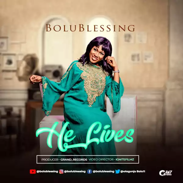 Bolublessing – He Lives