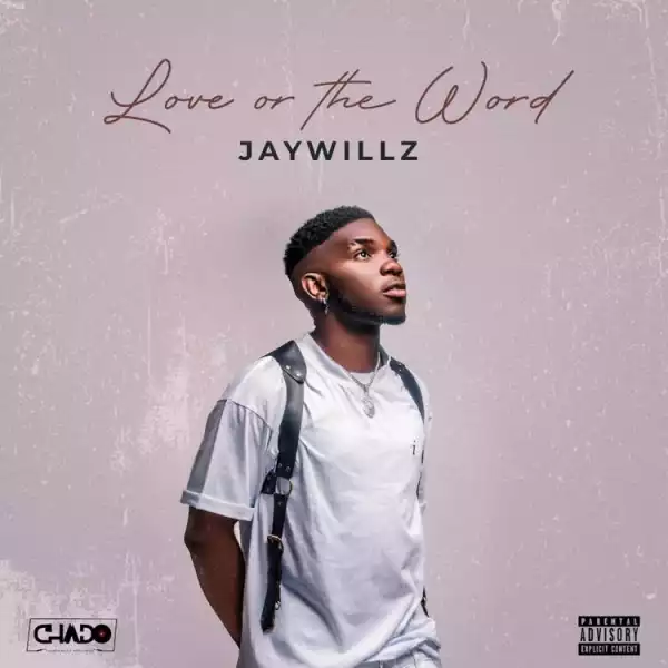 Jaywillz – Love Or The Word (EP)
