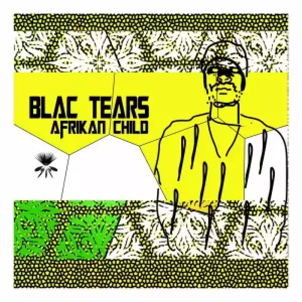 Blac Tears – Afrikan Child (EP)