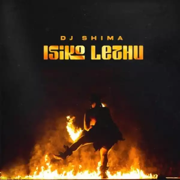 DJ Shima – Isiko Lethu (EP)