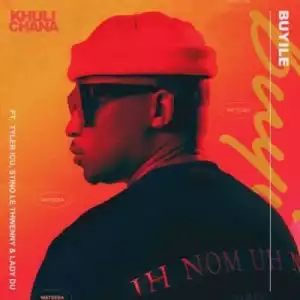 Khuli Chana – Buyile Ft. Tyler ICU, Stino Le Thwenny, & Lady DU