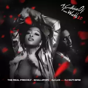 The Real Prechly – A Collision Of Two Worlds 2.0 ft. Shallipopi, Dj Lux & Dj Guti BPM