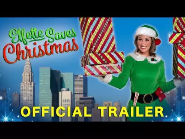 Elfette Saves Christmas (2019) (Official Trailer)