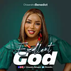 Chisandra Benedict – Excellent God