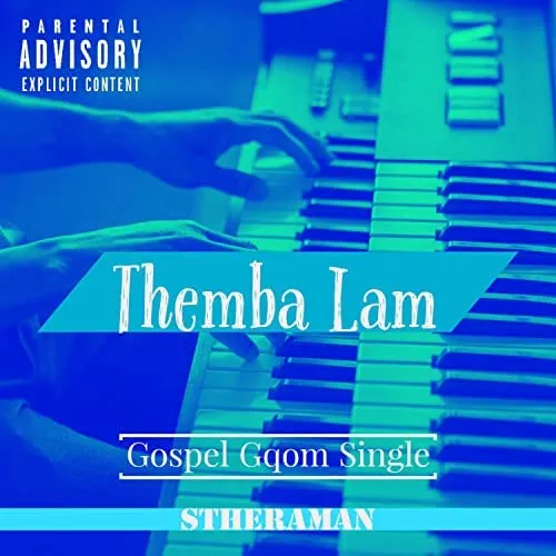 Stheraman – Themba Lam (Gospel Gqom)