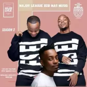 Major League Djz & Mas MusiQ – Amapiano Live Balcony Mix Africa B2B (S2 EP10)