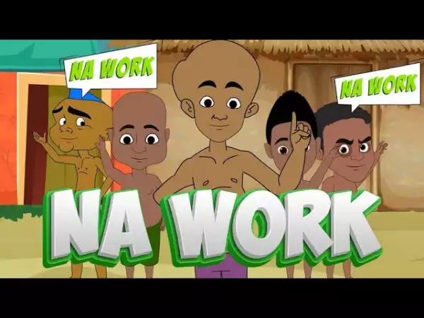 House Of Ajebo – Na Work (Comedy Video)