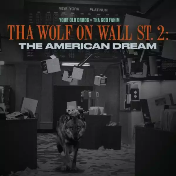 Your Old Droog & Tha God Fahim - Tha Wolf On Wall St. 2 [The American Dream] (Album)