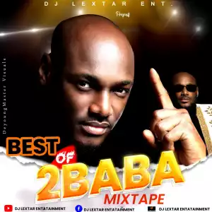 DJ Lextar – Best Of 2Baba Mixtape