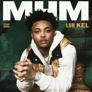 Luh Kel – MHM (Sped Up)