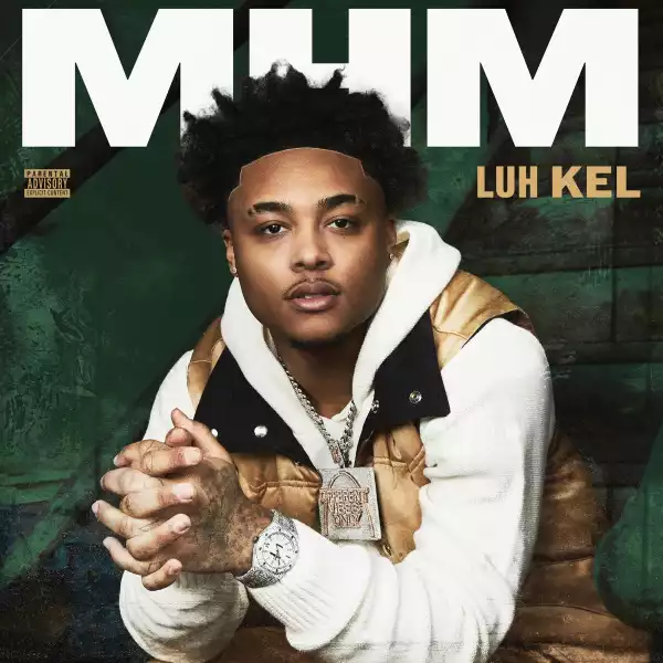 Luh Kel – MHM (Chopped Not Slopped)