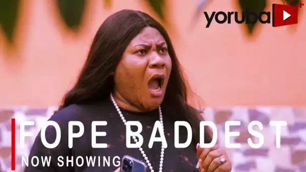Fope Baddest (2021 Yoruba Movie)