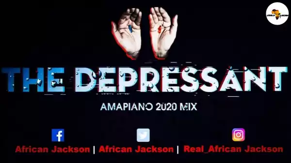 African Jackson – The Depressant (Amapiano 2020 Mix)