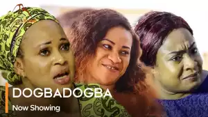 Dogbadogba (2023 Yoruba Movie)