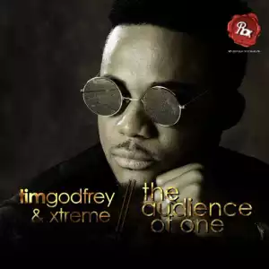 Tim Godfrey – The Audience of One