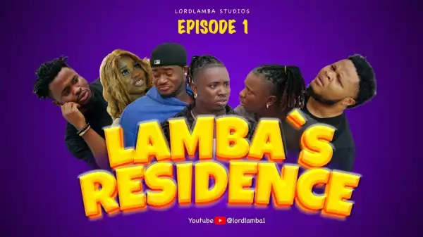 Lord Lamba – Lamba Residence Episode 1  (Comedy Video)