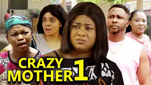 Crazy Mother (2023 Nollywood Movie)