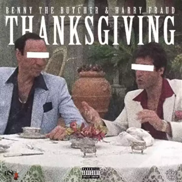 Benny The Butcher & Harry Fraud – Thanksgiving