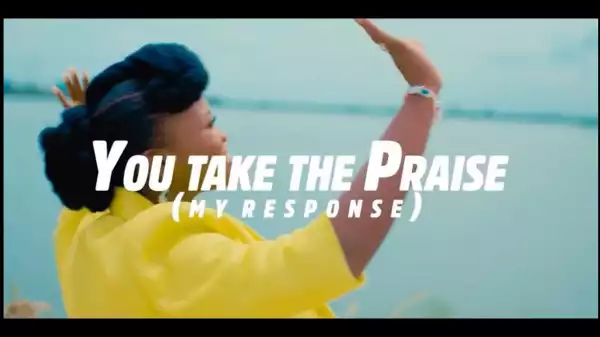 Wemi Moore – You Take The Praise (my response) (Video)