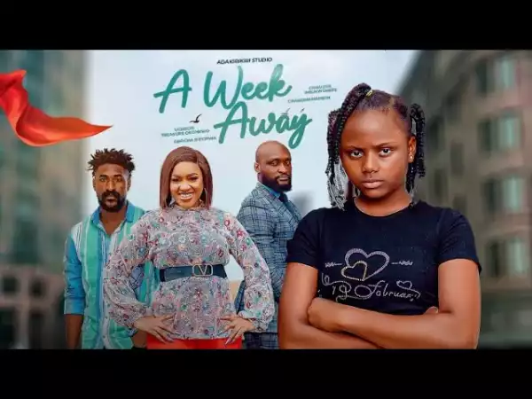 A Week Away (2024 Nollywood Movie)