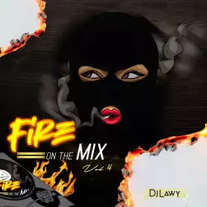 DJ Lawy – Fire On The Mix (Vol. 4)