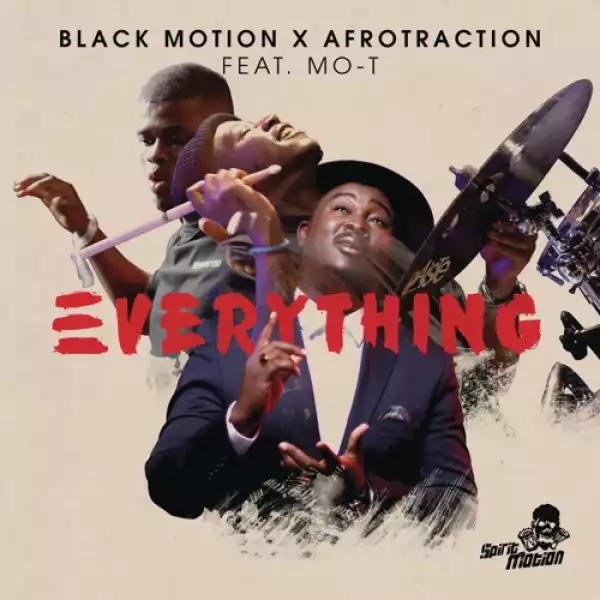 Black Motion & Afrotraction – Everything (Full Version) ft. Mo-T