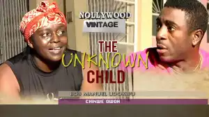 The Unknown Child 2 (Old Nollywood Movie)
