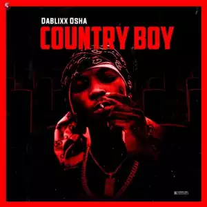 Dablixx Osha – Country Boy (Album)