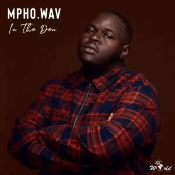 Mpho.Wav – In The Den ft. Sun-EL Musician
