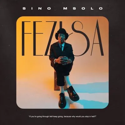 Sino Msolo – Fezisa (Album)