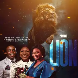 Jessica Joshua – The Lion ft P.Daniel Olawande & Nifemi Olawande