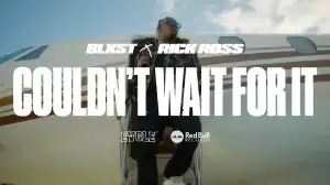 Blxst – Couldn’t Wait For It (feat. Rick Ross) [Video]