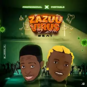 Professional Beat ft. Portable – Zazuu Virus