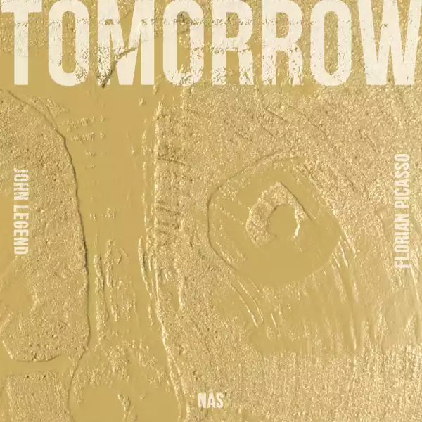 John Legend, Nas, Florian Picasso - Tomorrow