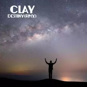 Clay – Destiny (Remix) ft. Kel