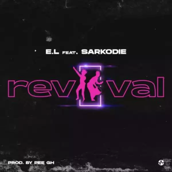 E.L ft. Sarkodie – Revival