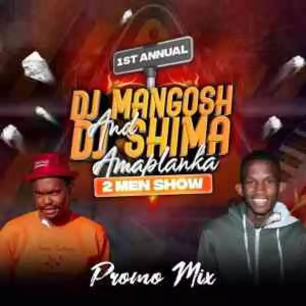 Djy Mangosh & Dj Shima – Amaplanka 2Men Show Promo Mix
