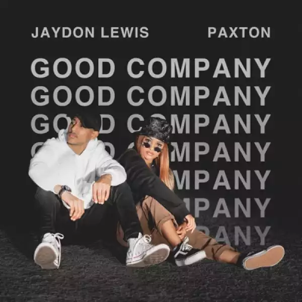 Jaydon Lewis & Paxton – Good Company