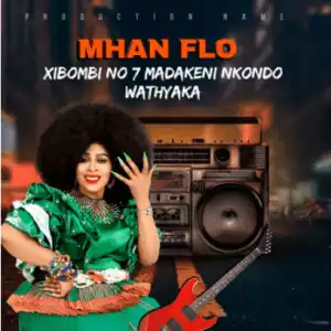 Mhan Flo – Xibombi No 7 Madakeni Nkondo Wathyaka (Album)