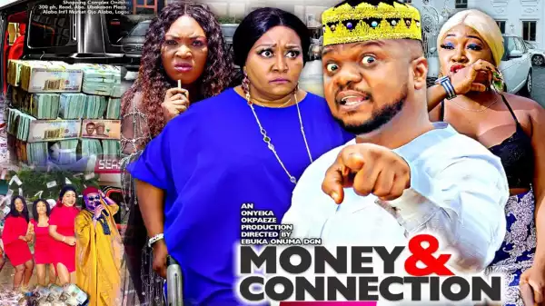 Money & Connection (2020 Nollywood Movie)