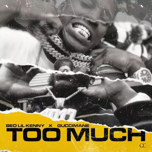 Beo Lil Kenny Ft. Gucci Mane – Too Much