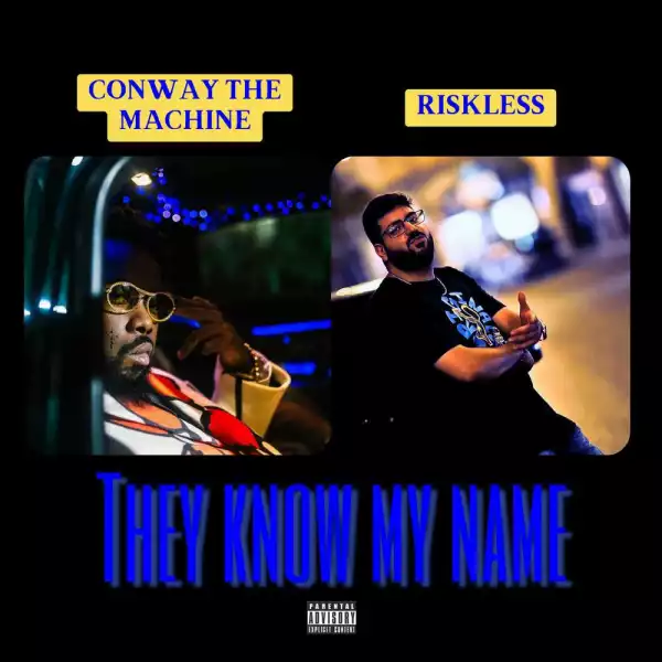 Riskless Ft. Conway the Machine – They Know My Name