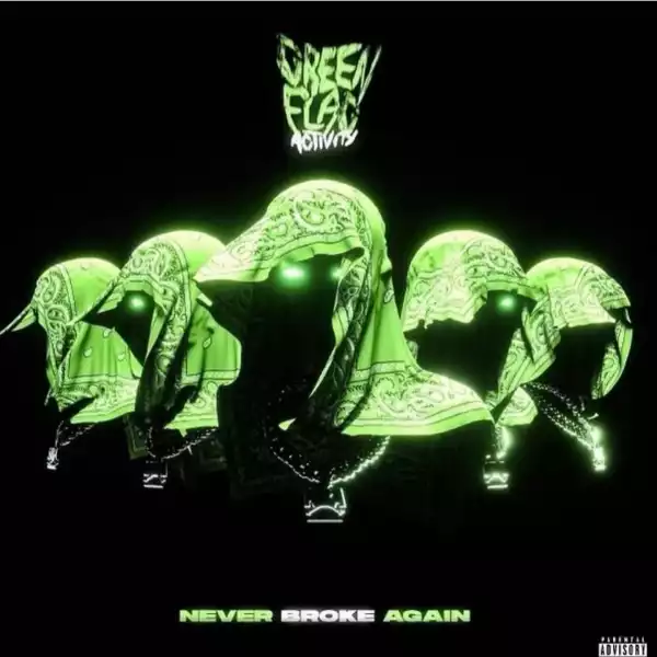 Never Broke Again - Green Flag Activity (Album)