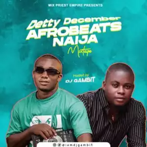 Dj Gambit – Detty December Afrobeats Naija Mix