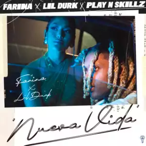 Farina Ft. Lil Durk & Play N Skillz – Nueva Vida