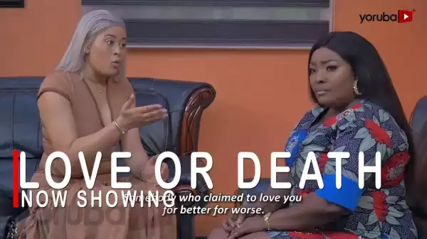 Love Or Death (2022 Yoruba Movie)