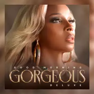 Mary J. Blige – Good Morning Gorgeous (Deluxe)